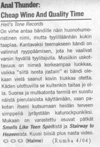 Anal Thunder: Cheap Wine And Quality Time Hell's Tone Records On virhe antaa bändillenäin huonohumoristinen nimi, mutta tyylilläänhän kukin taaplaa. Kantavaksi teemakseen bändi on valinnut ryyppäämisen, jota he vaalivat varsin hyvällä tyylitajulla...